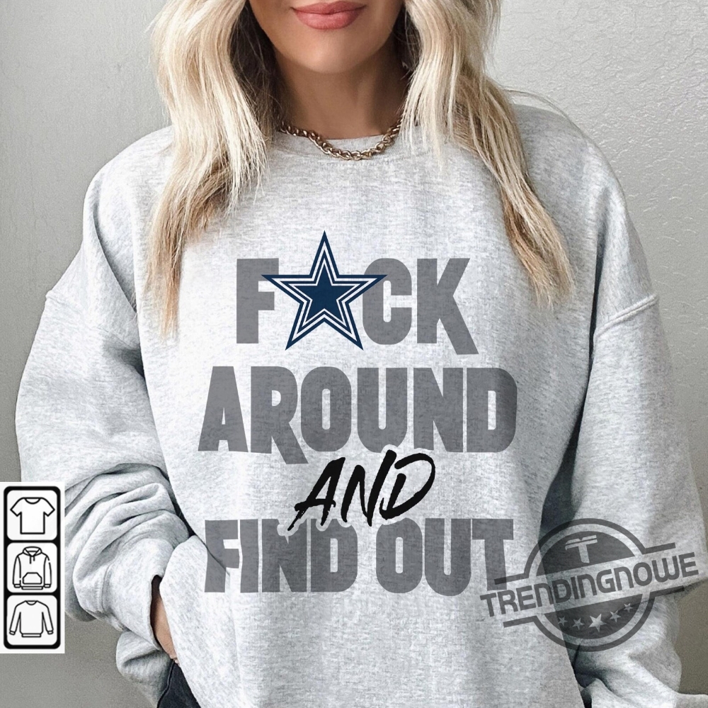 Fuck Around And Find Out Dallas Cowboys T-Shirt