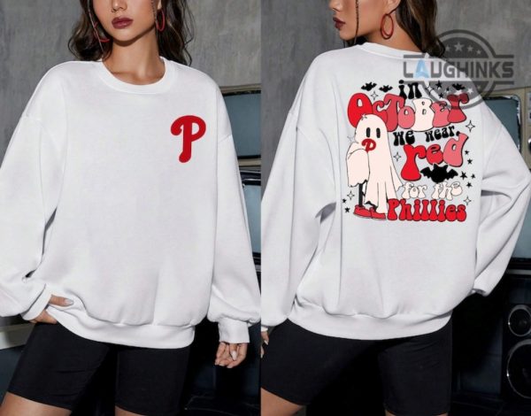 phillies sweatshirts tshirts hoodies mens womens kids double sided phillies playoff shirts mlb philadelphia phillies crew neck sweatshirt in october we wear red laughinks 1