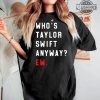 whos taylor swift anyway shirt sweatshirt hoodie mens womens kids taylor swift concert tour 2023 shirts swiftie eras tour t shirt red album taylors version shirt laughinks 1