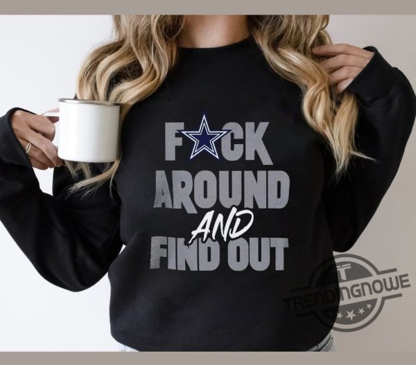 Fuck Dallas Shirt Fuck Dallas T Shirt Cowboy Fuck Around And Find Out Shirt Long Sleeve Sweatshirt Hoodie trendingnowe.com 2