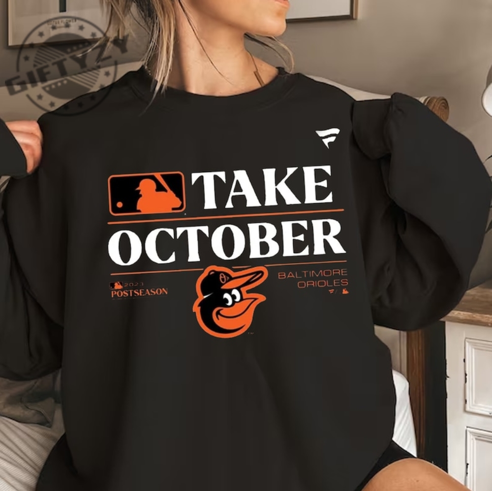 Baltimore Orioles Take October Playoffs 2023 Shirt Orioles Take October  Shirt Take October Shirt Orioles Shirt Take October Shirts Orioles Shirts  Unique - Revetee