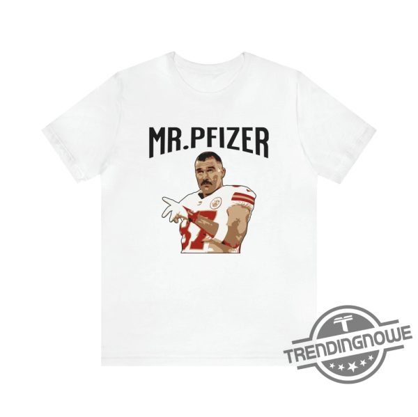 Travis Mr Pfizer Shirt Kelce T Shirt Aaron Rodgers Joke Funny Football Shirt New York Jets Kansas City Shirt Taylor Swift McAfee Shirt trendingnowe.com 2
