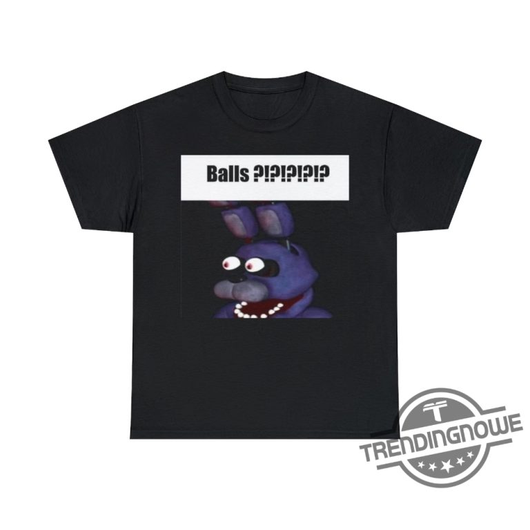 Fnaf Shirt Bonny Balls Freddy Fazbear FNAF Five Nights At Freddy's Meme ...