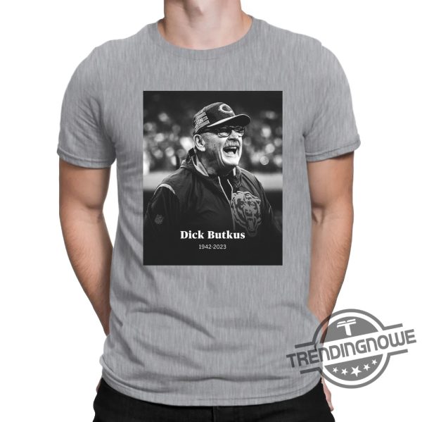 RIP Dick Butkus Lengend 1942 2023 Shirt RIP Dick Butkus fearsome Hall of Fame Chicago Bears Shirt trendingnowe.com 3