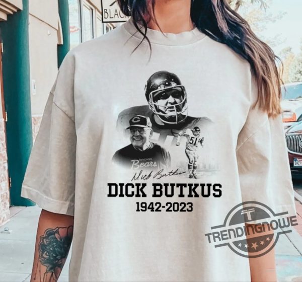 Rip Dick Butkus 1942 2023 Shirt Sweatshirt Chicago SweatShirt Custom Sweatshirt Fearsome Hall Of Fame Chicago Bears Shirt trendingnowe.com 1