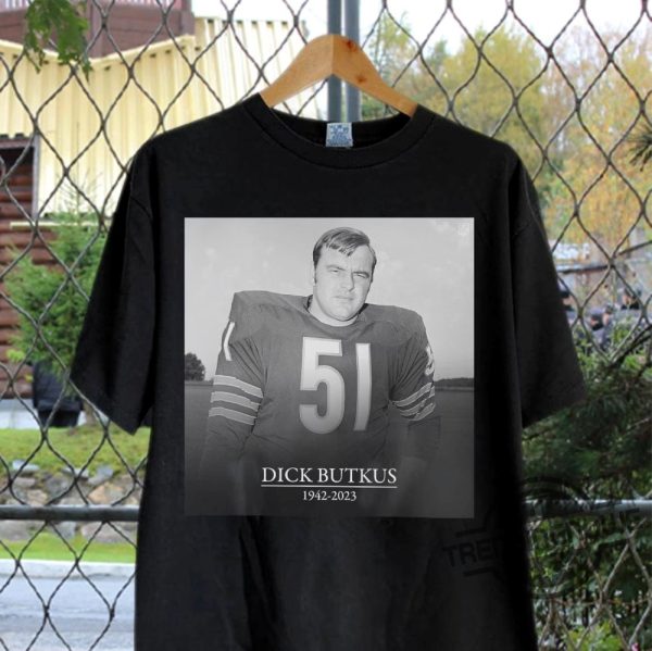 RIP Dick Butkus Shirt Vintage Dick Butkus Sweatshirt Chicago Football Lengend 1942 2023 T Shirt trendingnowe.com 2