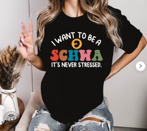 I Want To Be A Schwa Its Never Stressed Shirt For Teacher Reading Teacher Gift Schwa Hoodie Linguistic Tshirt Educator Sweatshirt Dyslexia Shirt giftyzy 3