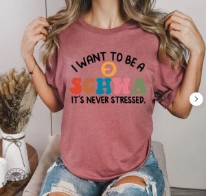 I Want To Be A Schwa Its Never Stressed Shirt For Teacher Reading Teacher Gift Schwa Hoodie Linguistic Tshirt Educator Sweatshirt Dyslexia Shirt giftyzy 4