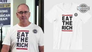 uaw eat the rich shirt sweatshirt hoodie mens womens united auto workers shirts uaw merch president shawn fain eat the rich t shirt laughinks 1