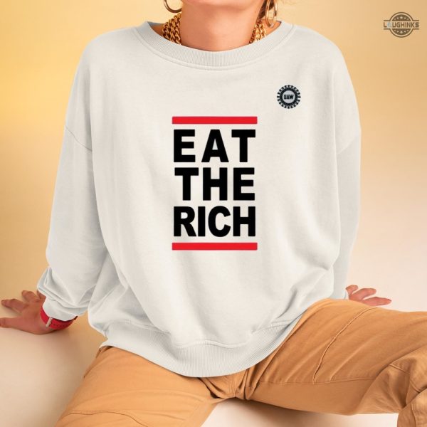 uaw eat the rich shirt sweatshirt hoodie mens womens united auto workers shirts uaw merch president shawn fain eat the rich t shirt laughinks 3