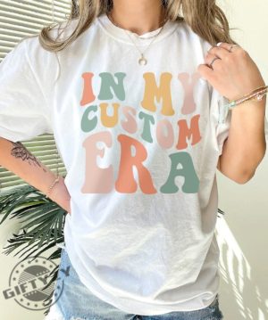 In My Era Shirt Personalized Tshirt Concert Outfit Sweatshirt Gift For Fan Girl Hoodie Cute Retro Aesthetic Women And Men Shirt giftyzy 2 1