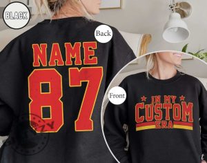 In My Custom Era Personalized Shirt Travis Kelce Sweatshirt America Football Tshirt Football Fan Gifts The Eras Tour Hoodie In My Kc Chief Era Shirt giftyzy 2 1