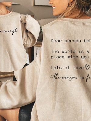 Dear Person Behind Me Sweatshirt You Matter Sweatshirt You Are Enough Sweatshirt Dear Person Behind Me Hoodie Dear Person Behind Me Shirt Dear Person Behind Me Sweatshirt revetee 3