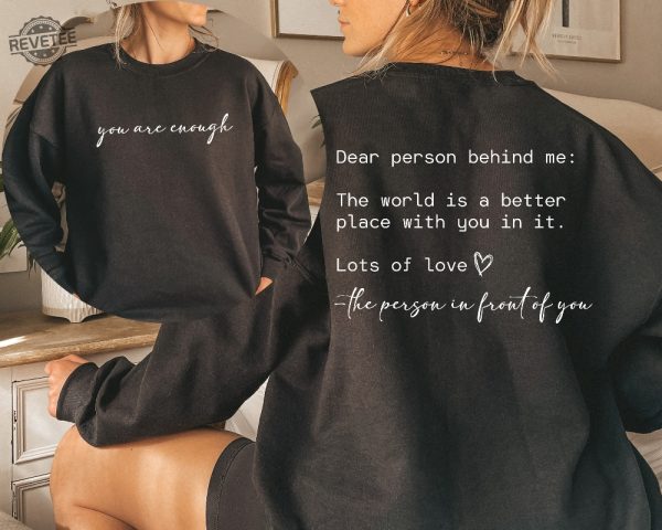 Dear Person Behind Me Sweatshirt You Matter Sweatshirt You Are Enough Sweatshirt Dear Person Behind Me Hoodie Dear Person Behind Me Shirt Dear Person Behind Me Sweatshirt revetee 4