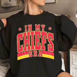 In My Ks Chief Era Sweatshirt Chief Sport Tee Game Day Tee In My Chiefs Era Sweatshirt Tis The Damn Season Football Shirt Unique revetee 2