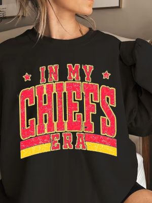 In My Ks Chief Era Sweatshirt Chief Sport Tee Game Day Tee In My Chiefs Era Sweatshirt Tis The Damn Season Football Shirt Unique revetee 2