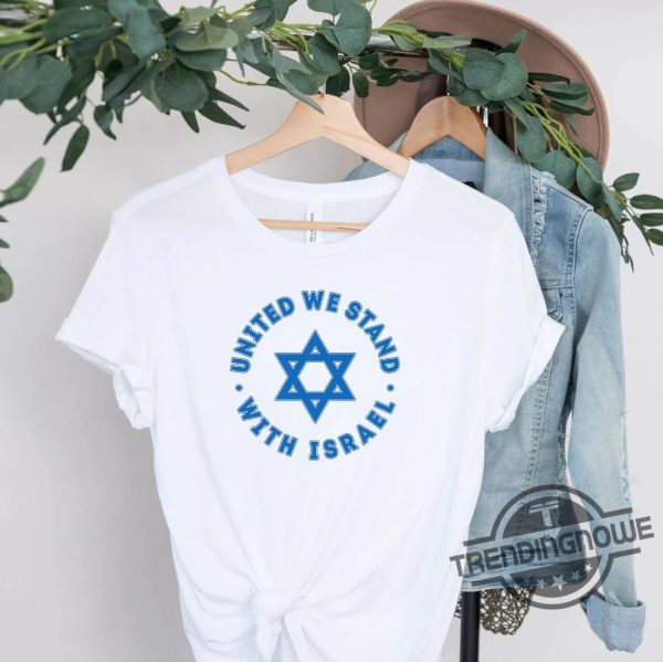 Israel Shirt United We Stand With Israel Shirt I Stand with Israel Shirt Support Israel T Shirt Israel T Shirt Pray for Israel Shirt trendingnowe.com 1