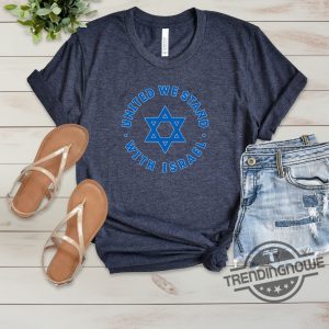 Israel Shirt United We Stand With Israel Shirt I Stand with Israel Shirt Support Israel T Shirt Israel T Shirt Pray for Israel Shirt trendingnowe.com 2