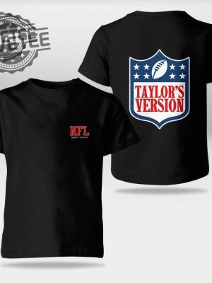 Nfl Taylors Swift Version Tshirt Nfl Taylors Version Shirt Nfl Taylors Version Hoodie Nfl Taylors Version Sweatshirt Nfl Taylors Version Long Sleeve Unique revetee 3