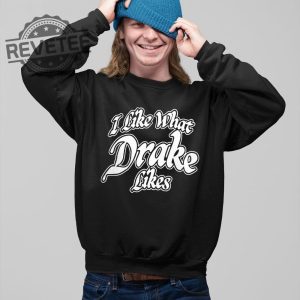 Drake Its All A Blur Tour 2023 I Like What Drake Likes Shirt Drake Rescheduled Tour Dates Drake Related Unique revetee 3