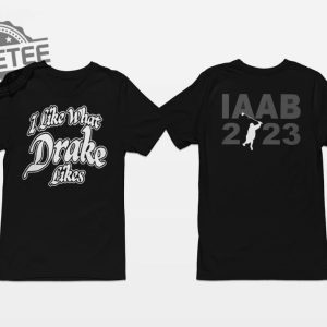 Drake Its All A Blur Tour 2023 I Like What Drake Likes Shirt Drake Rescheduled Tour Dates Drake Related Unique revetee 4