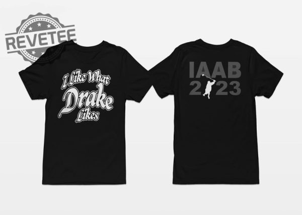 Drake Its All A Blur Tour 2023 I Like What Drake Likes Shirt Drake Rescheduled Tour Dates Drake Related Unique revetee 4
