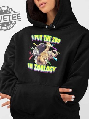 I Put The Zoo In Zoology Shirt I Put The Zoo In Zoology Hoodie I Put The Zoo In Zoology Sweatshirt Unique revetee 4