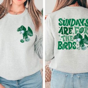 Sundays Are For The Birds Sweatshirt Eagles Shirt Philly Football Shirt Eagles Football Fan Game Day Tee revetee 3