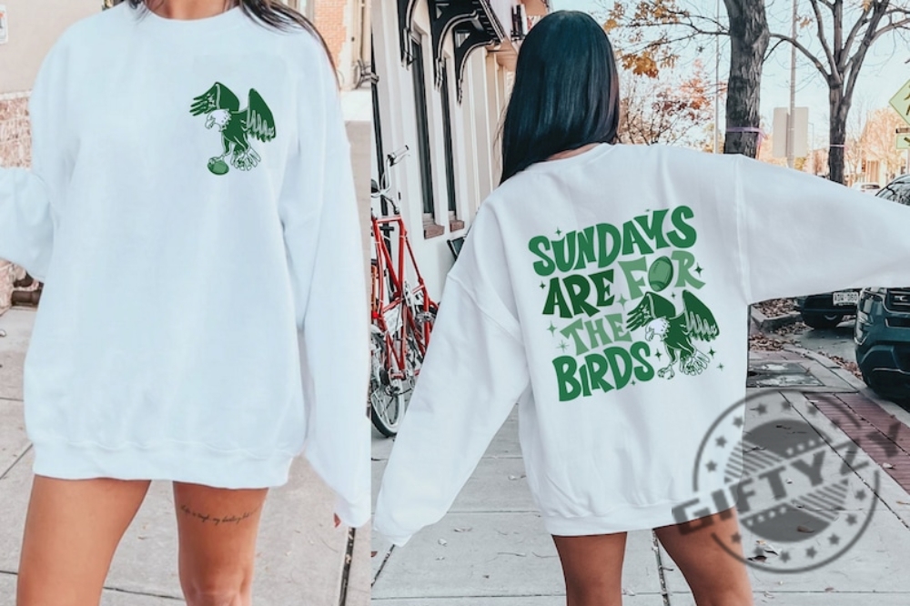 Sunday Are For The Birds Shirt Philadelphia Eagles Football Sweatshirt Trendy Unisex Tshirt Gift Hoodie For Fan Retro 90S Men Women Shirt