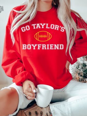 Go Taylors Boyfriend Sweatshirt Travis And Taylor Taylor Football Shirt Trendy Oversized Sweatshirt For Football Season Vsco Aesthetic revetee 2