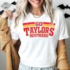 Go Taylors Boyfriend Shirt Vintage Swift Shirt Swiftie Football Shirt Swift Kelce Shirt Swift Fan Gift Go Taylors Boyfriend Shirt revetee 3