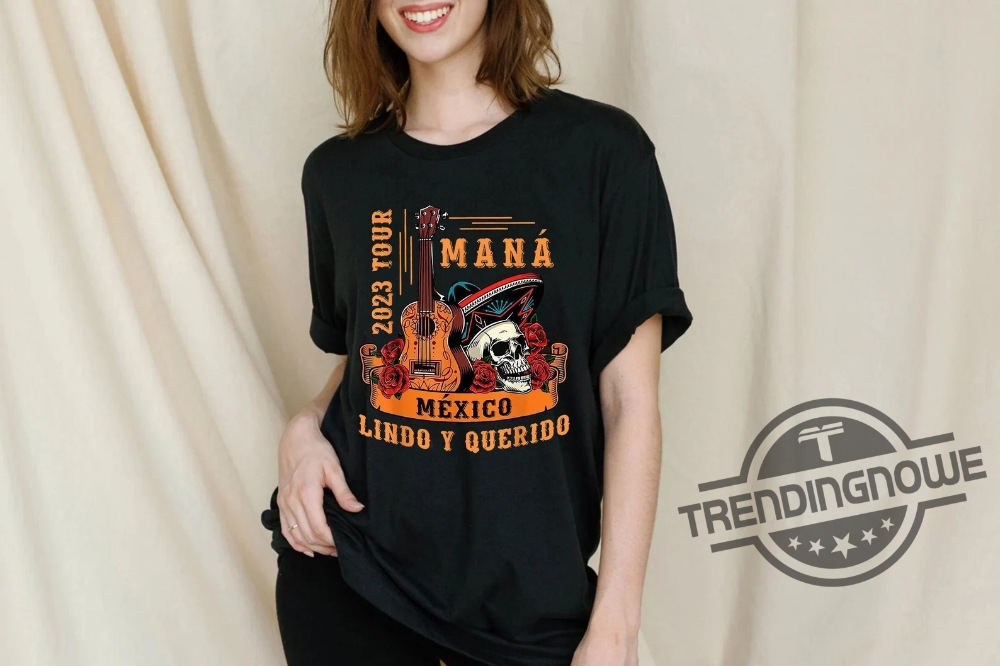 Mana 2023 Mexico Lindo Y Querido Shirt Mana Mexico Shirt Mana Tour 2023 Mana Concert Shirt México Lindo Y Querido Tour Shirt 6 Mana 2023 Mexico Lindo Y Querido Shirt Mana Mexico Shirt Mana Tour 2023 Mana Concert Shirt Mexico Lindo Y Querido Tour Shirt trendingnowe.com 1