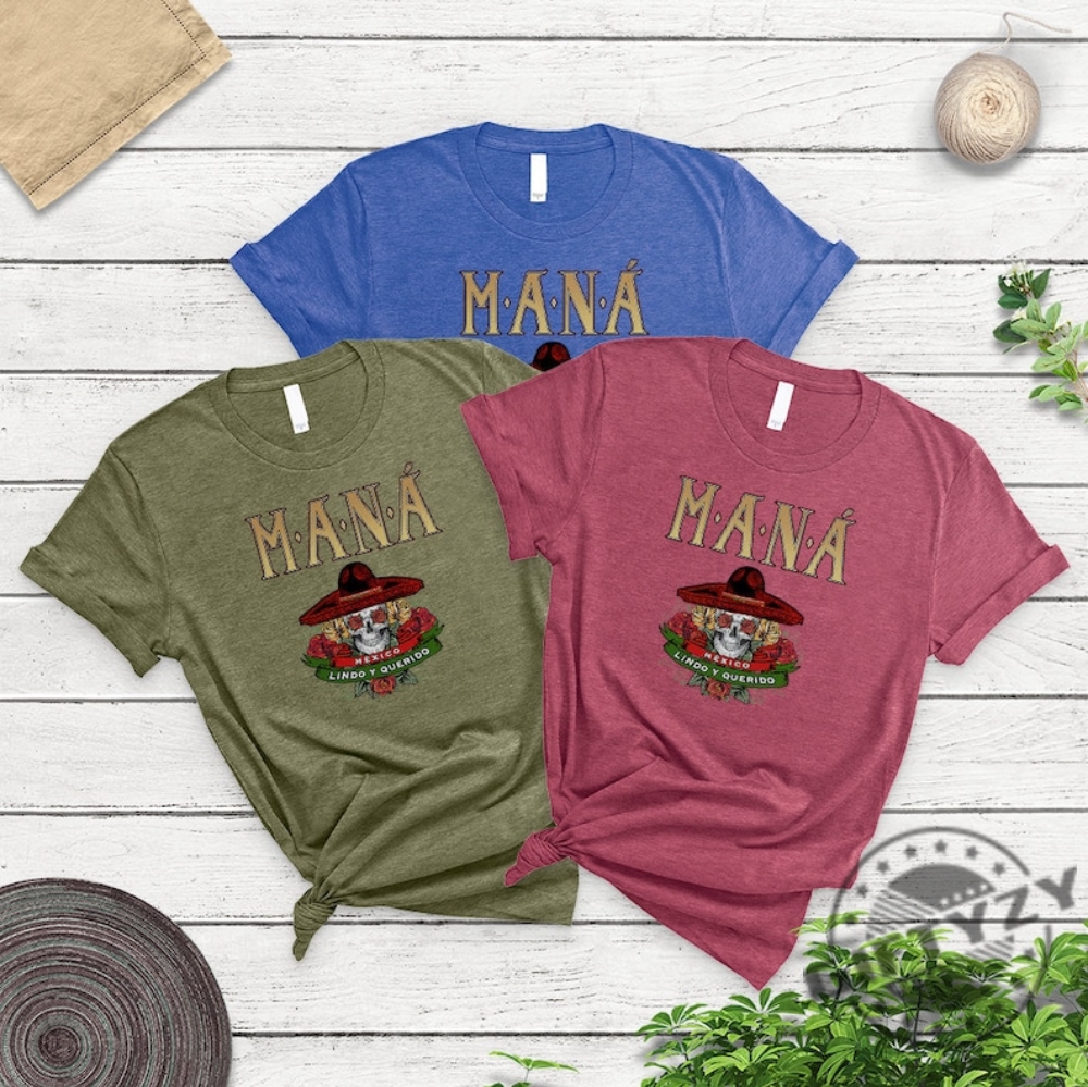 Mana Tour 2023 Shirt Mana Concert Tshirt Mexico Lindo Y Querido Mana Band Sweatshirt Music Fan Gift Hoodie Music Event Clothing Fan Anniversary Top Shirt giftyzy 1