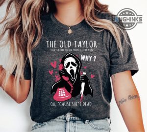 the ghost face t shirt sweatshirt hoodie scream ghostface horror movies halloween costumes swift eras tour tshirt the old taylor cant come cause shes dead laughinks 3