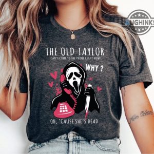 the ghost face t shirt sweatshirt hoodie scream ghostface horror movies halloween costumes swift eras tour tshirt the old taylor cant come cause shes dead laughinks 3