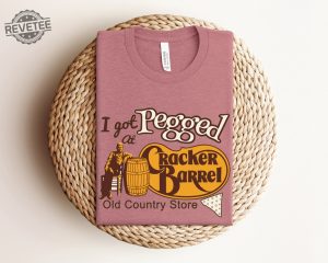 I Got Pegged At Cracker Barrel Old Country Store Shirt I Got Pegged At Cracker Barrel Shirt Vintage Cracker Barrel Shirt Vintage Style revetee 2