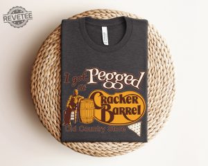 I Got Pegged At Cracker Barrel Old Country Store Shirt I Got Pegged At Cracker Barrel Shirt Vintage Cracker Barrel Shirt Vintage Style revetee 3