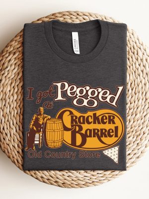 I Got Pegged At Cracker Barrel Old Country Store Shirt I Got Pegged At Cracker Barrel Shirt Vintage Cracker Barrel Shirt Vintage Style revetee 3