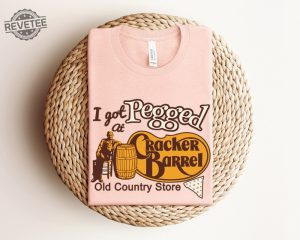 I Got Pegged At Cracker Barrel Old Country Store Shirt I Got Pegged At Cracker Barrel Shirt Vintage Cracker Barrel Shirt Vintage Style revetee 4