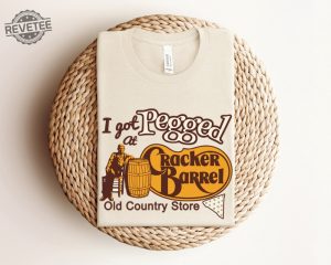 I Got Pegged At Cracker Barrel Old Country Store Shirt I Got Pegged At Cracker Barrel Shirt Vintage Cracker Barrel Shirt Vintage Style revetee 5