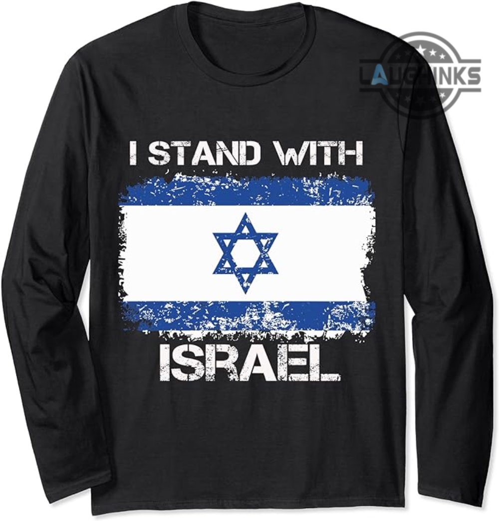 i stand with isreal t shirt sweatshirt hoodie long sleeve short sleeve show support isreal war vs palestine hamas gaza shirts isreal flag tshirt israelis lover great gift laughinks 1