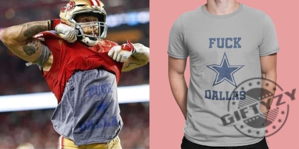 "The Ultimate George Kittle Shirt: Unleash Your Inner 49ers Fan!" 6 Gary Plummer Dallas Shirt Kittle Fuck Dallas Tshirt George Kittle Fuck Dallas Sweatshirt Unisex Tshirt Trending Hoodie George Kittle Shirt