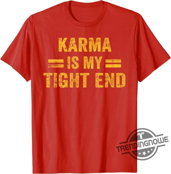 Vintge Karma Is My Tight End Shirt Karma Is My Tight End T Shirt Dicks Sporting Goods trendingnowe.com 1