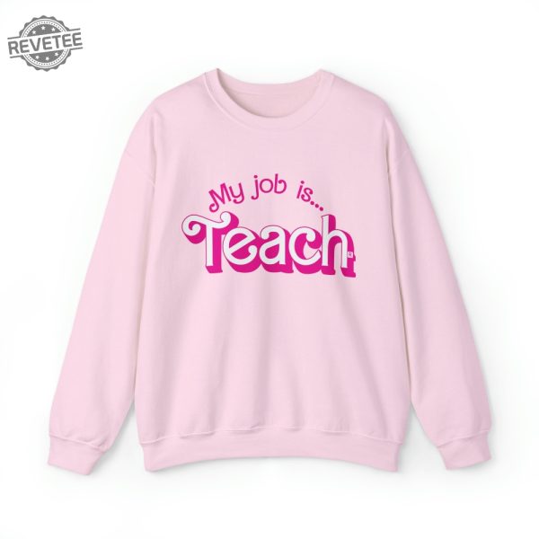 My Job Is Teach Sweatshirt Teacher Shirt Actually Job Is Just Teach Sweatshirt My Job Its Just Teach Funny Gift For Teacher Tee Unique revetee 1