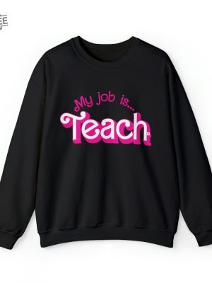 My Job Is Teach Sweatshirt Teacher Shirt Actually Job Is Just Teach Sweatshirt My Job Its Just Teach Funny Gift For Teacher Tee Unique revetee 2