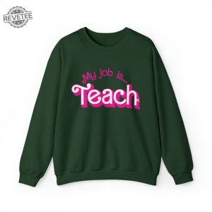 My Job Is Teach Sweatshirt Teacher Shirt Actually Job Is Just Teach Sweatshirt My Job Its Just Teach Funny Gift For Teacher Tee Unique revetee 3