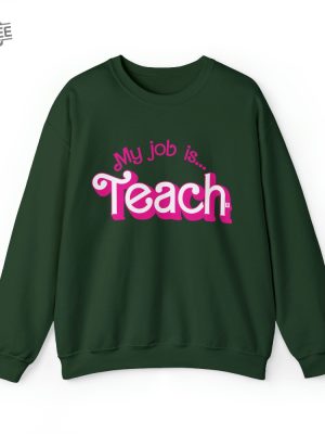 My Job Is Teach Sweatshirt Teacher Shirt Actually Job Is Just Teach Sweatshirt My Job Its Just Teach Funny Gift For Teacher Tee Unique revetee 3