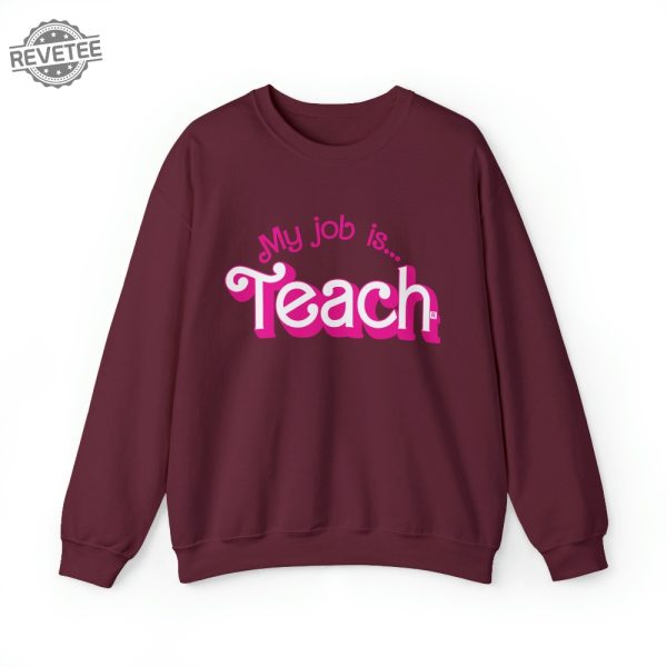 My Job Is Teach Sweatshirt Teacher Shirt Actually Job Is Just Teach Sweatshirt My Job Its Just Teach Funny Gift For Teacher Tee Unique revetee 6