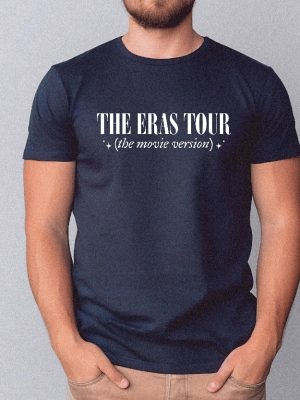 The Eras Tour Movie Shirt The Eras Tour Movie Version T Shirt The Eras Tour Concert Film Shirt Ts Eras Tour Tee Taylor Swiftie New revetee 8