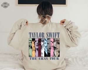 Taylor Swift Eras Tour Sweater Eras Tour Hoodie Eras Tour The Movie Sweater Taylor Swift Sweater Taylors Version Hoodie Back Design Unique revetee 3